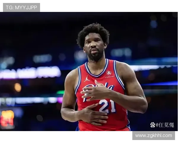 费城76人全新赛季展望恩比德领衔冲击总冠军再塑辉煌征程